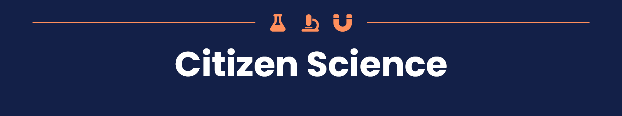 Citizen Science in white font on a dark blue background with orange symbols of a beaker, magnifying glass and magnet above it.